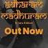 Madhurashtakam Is Out Now On YouTube