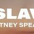 Britney Spears I M A Slave 4 U Lyrics