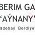 Dilberim Galdy Aynany Dadebay Berdiyew