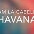 Camila Cabello Havana Clean Lyrics Ft Young Thug
