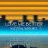 Love Me Better Vizzen Wiguez