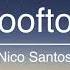Nico Santos Rooftop Lyric Video