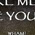 Wham Wake Me Up Before You Go Go Lyrics