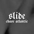 Chase Atlantic Slide Slowed