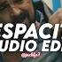 Despacito Luis Fonsi Ft Daddy Yankee Edit Audio