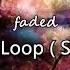 Faded Alan Walker Slowed 1 Hour Loop
