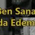 Ben Sana Veda Edemem Cem Adrian Çağan Şengül Sözleri English Lyrics