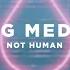 Young Medicine Not Human
