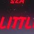 SZA Pretty Little Birds Lyrics Feat Isaiah Rashad