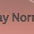 Everyday Normal Guy Speed Up Reverb Lyrics