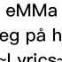 EMMa Fått Deg På Hjernen Lyrics