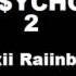 Psycho 2 Lexii Raiinbow