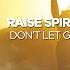 Raise Spirit Don T Let Go