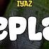Iyaz Replay Clean Version Lyrics