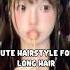 Cute Hairstyle For Long Hair Fypシ Viralshort Hairstyle