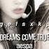 Aespa Dreams Come True Sped Up