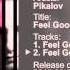 Pikalov Feel Goodbye