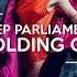 Deep Parliament Holding On