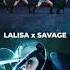 Lalisa X Savage Aespa Blackpink Lisa Lalisa Savage Kpop Mashup