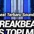 BREAKBEAT BUGIS TOPI MIRING VIRAL TIKTOK TERBARU