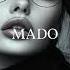 Top MADO MIX Summer Mix 2024 Deep Feelings Deep House Mix MADO Music 2025 Remix Music