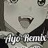 Ayo Remix Audio Edit Fyp Foryou Anime Audioedits Fypシ Edit Editaudio Youtube Fy