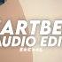 Heartbeat Childish Gambino Edit Audio V2