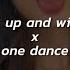 One Dance X Back Up And Wine It Slowed Reverb