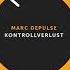 Marc DePulse Feat Xenia Beliayeva Kontrollverlust Original Mix