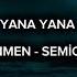 YANA YANA REYNMEN SEMİCENK SÖZLERİ LYRICS