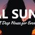 Sunset Chill Mix Deep Tropical House Songs
