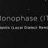 Monophase Mantis Local Dialect Remix SMTC Underground