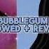 BUBBLEGUM Valeria Slowed Reverb