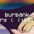 Burbank Sorry I Like You