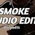 Smoke Audio Edit