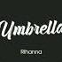 Umbrella Rihanna 7unknown Remix 抖音 DouYin Bài Hát Hot Trên TikTok Trung Quốc China