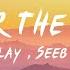 Coldplay Hymn For The Weekend Seeb Remix Lyrics Lyrics Video