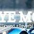 Moye Moye 8D Song Slowed Reverb Version Moye Moye Full Song Slowed And Reverb