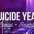 Suicide Year Slowed Reverb