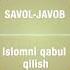 16 Savol Javob Islomni Qabul Qilish Uchun Nima Qilish Ker