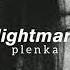 Plenka Nightmare 𝚜𝚕𝚘𝚠𝚎𝚍 𝚛𝚎𝚟𝚎𝚛𝚋