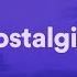 Fading Nostalgia
