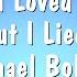 Said I Loved You But I Lied Michael Bolton Karaoke Version