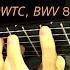 J S Bach Prelude In C Major BWV 846 From The Well Tempered Clavier Guitar Transcription