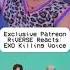RiVERSE Reacts EXO Killing Voice Exo Exol Killingvoice Dingomusic