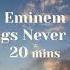 Eminem Kings Never Die 20 Mins