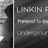 Linkin Park Pretend To Be Unreleased Demo 2008 Underground X Demos