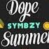 Symbzy Dope Summer