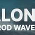 Rod Wave Alone Lyrics