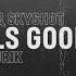 MVRTK SKYSHOT Feels Good Feat Durik